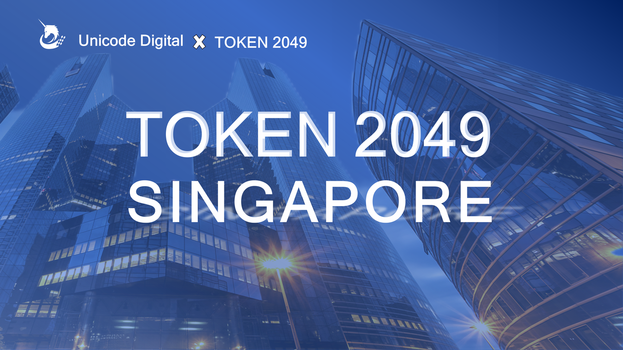 Meet Unicode at TOKEN2049 Singapore